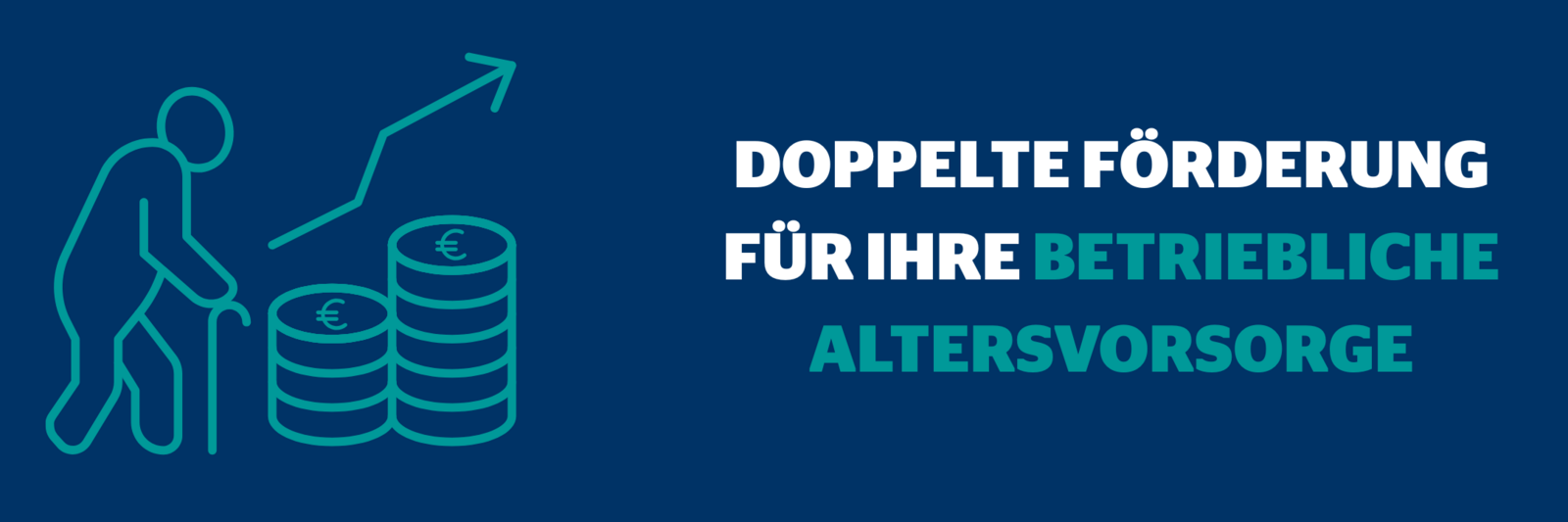 Schaubild mit dem Zitat "doppelte Förderung für Ihre Altersvorsorge"